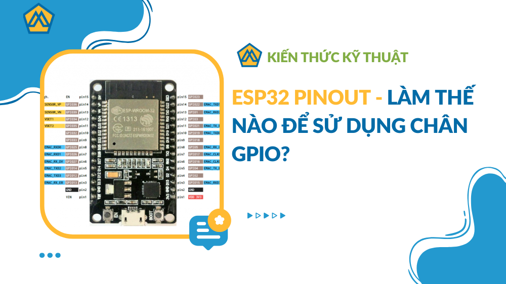 ESP32 Pinout - Làm thế nào để sử dụng chân GPIO?